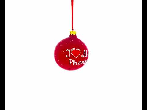 I Love my Phone Blown Glass Ball Christmas Ornament 3.25 Inches